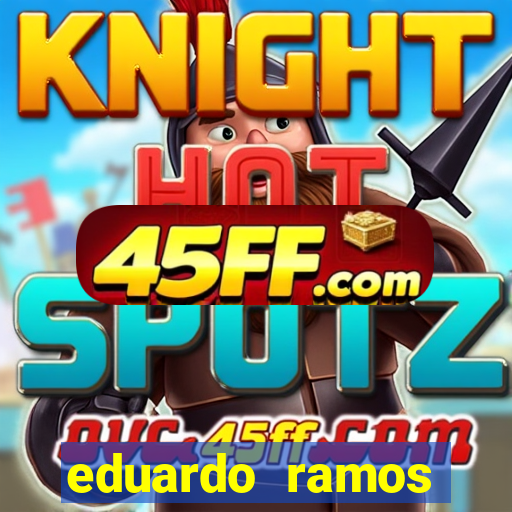 eduardo ramos trader fortuna